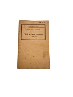 Basic Field Manual First Aid for Soldiers FM 21-11 1943
